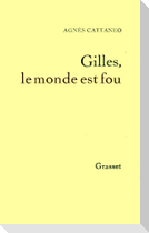 Gilles, le monde est fou