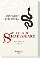 Antonio e Cleopatra. Testo inglese a fronte
