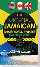 The Original Jamaican Patois; Words, Phrases and Short Stories