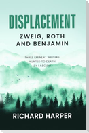 Displacement: Zweig, Roth and Benjamin