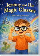 Jeremy and His Magic Glasses