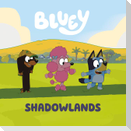 Bluey: Shadowlands