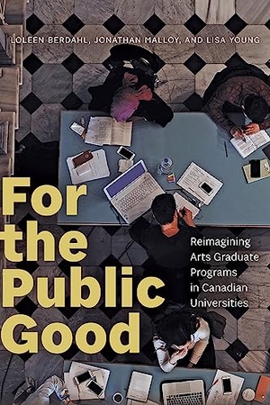 Berdahl, Loleen / Malloy, Jonathan et al. For the Public Good. University of Alberta Press, 2024.