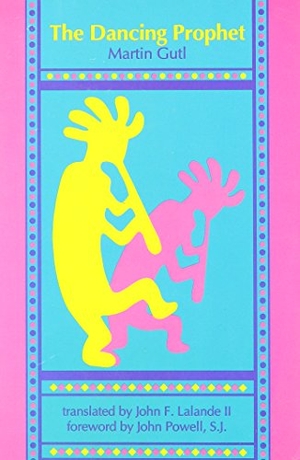 Gutl, Martin / Gutl. The Dancing Prophet. Loyola Press, 1992.