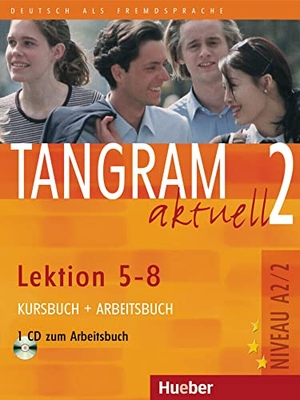 Dallapiazza, Rosa-Maria / Jan, Eduard von et al. Tangram aktuell 2 - Lektion 5-8. Kursbuch und Arbeitsbuch mit CD zum Arbeitsbuch. Hueber Verlag GmbH, 2014.