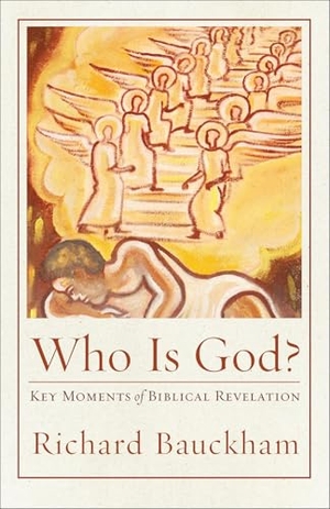 Bauckham, Richard. Who Is God? - Key Moments of Biblical Revelation. Baker Publishing Group, 2025.