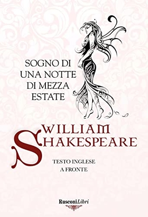 Shakespeare, William. Sogno di una notte di mezza estate. Testo inglese a fronte. , 2022.