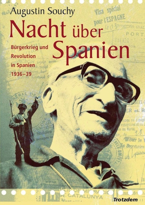 Souchy, Augustin. Nacht über Spanien - Bürgerkrieg und Revolution in Spanien 1936-1939. Alibri Verlag, 2007.
