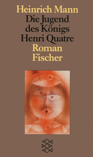Mann, Heinrich. Die Jugend des Königs Henri Quatre - Roman. S. Fischer Verlag, 1991.