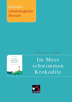 Gora, Stephan. Geda, Im Meer schwimmen Krokodile. Buchners Lektürebegleiter Deutsch. Buchner, C.C. Verlag, 2017.