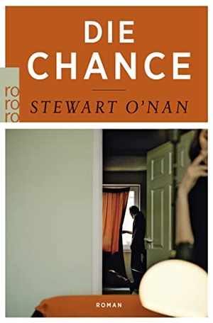 O'Nan, Stewart. Die Chance. Rowohlt Taschenbuch, 2015.