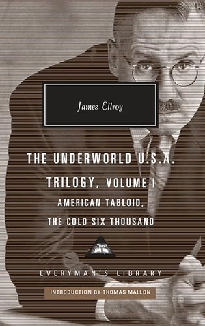 Ellroy, James. The Underworld U.S.A. Trilogy, Volume I: American Tabloid, the Cold Six Thousand; Introduction by Thomas Mallon. Knopf Doubleday Publishing Group, 2019.