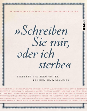 Müller, Petra / Rainer Wieland. "Schreiben Sie mir, oder ich sterbe" - Liebesbriefe berühmter Frauen und Männer. Piper Verlag GmbH, 2016.
