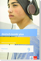 deutsch.kombi plus 9. Arbeitsheft mit Lösungsteil Klasse 9. Differenzierende Allgemeine Ausgabe