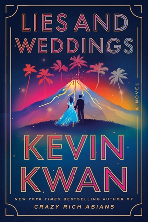 Kwan, Kevin. Lies and Weddings. Knopf Doubleday Publishing Group, 2024.