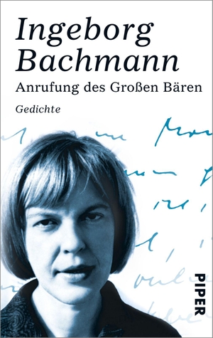 Bachmann, Ingeborg. Anrufung des Großen Bären. Piper Verlag GmbH, 2011.