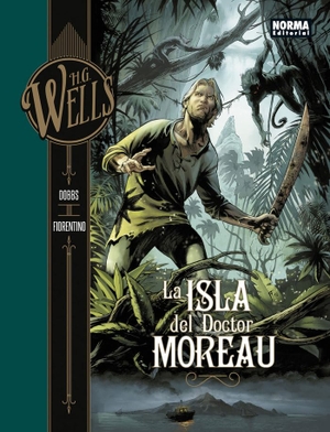 Fiorentino, Fabrizio / Domínguez, David et al. La isla del doctor Moreau. NORMA EDITORIAL S.A, 2019.