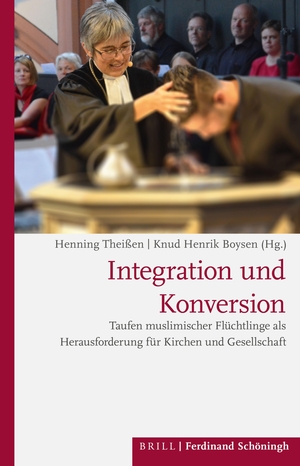 Theißen, Henning / Knud Henrik Boysen (Hrsg.). Integration und Konversion - Taufen muslimischer Flüchtlinge als Herausforderung für Kirchen und Gesellschaft. Brill I  Schoeningh, 2020.