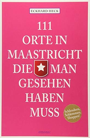 Heck, Eckhard. 111 Orte in Maastricht, die man gesehen haben muss. Emons Verlag, 2017.