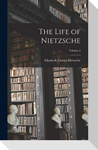The Life of Nietzsche; Volume 2