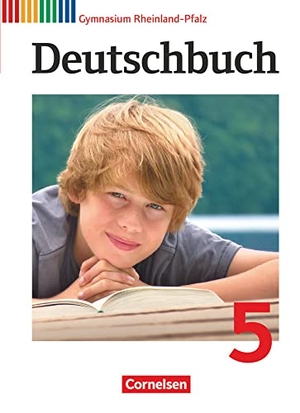 Joist, Alexander / Grunow, Cordula et al. Deutschbuch 5. Schuljahr. Schülerbuch Gymnasium Rheinland-Pfalz. Cornelsen Verlag GmbH, 2011.