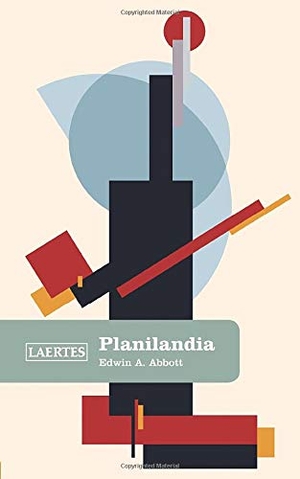 Olcina, Emili / Abbott, Edwin A. et al. Planilandia : una novela de muchas dimensiones. Laertes Editorial, S.L., 2008.