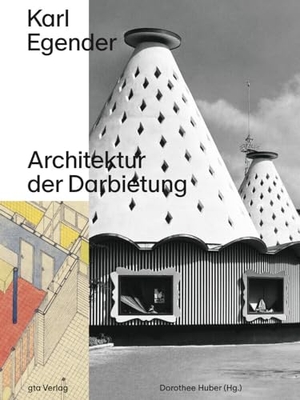Dorothee, Huber (Hrsg.). Karl Egender - Architektur der Darbietung. gta Verlag / eth Zürich, 2024.