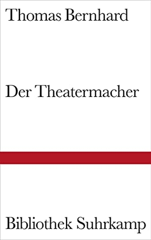 Bernhard, Thomas. Der Theatermacher. Suhrkamp Verlag AG, 1984.