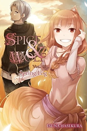 Hasekura, Isuna. Spice and Wolf, Vol. 18 (Light Novel) - Spring Log Volume 17. Yen Press, 2017.