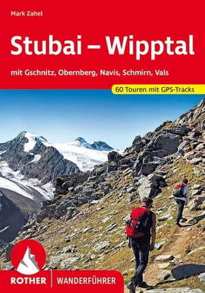 Zahel, Mark. Stubai - Wipptal - mit Gschnitz, Obernberg, Navis, Schmirn, Vals. 60 Touren mit GPS-Tracks. Bergverlag Rother, 2021.