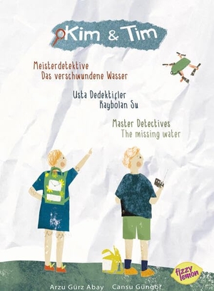Gürz Abay, Arzu. Kim & Tim: Meisterdetektive: Das verschwundene Wasser - Kim & Tim: Usta dedektifler: Kaybolan su - Kim & Tim: Master Detectives: The missing water. Amiguitos, 2025.