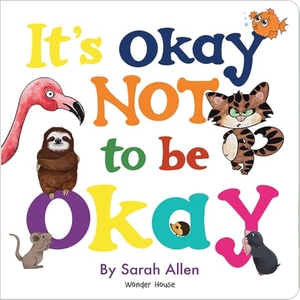 Allen, Sarah. It's Okay Not to Be Okay. Prakash Books, 2022.