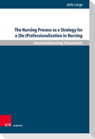 The Nursing Process as a Strategy for a (De-)Professionalization in Nursing