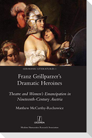 Franz Grillparzer's Dramatic Heroines