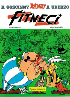 Uderzo, Albert / Rene Goscinny. Asteriks Fitneci. Remzi Kitabevi, 2000.