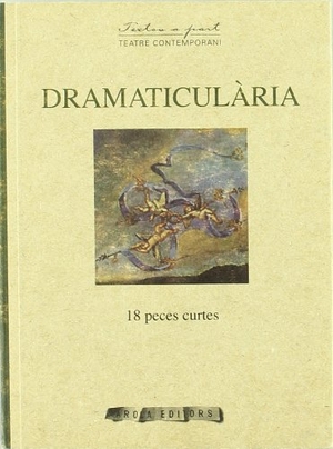 Dd, Aa. Dramaticularia. Arola Editors S.L., 2005.
