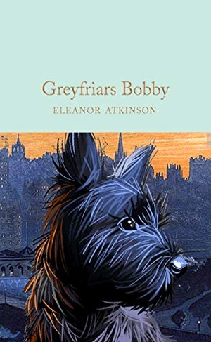 Atkinson, Eleanor. Greyfriars Bobby. Macmillan Publishers Int Ltd - MDL, 2021.