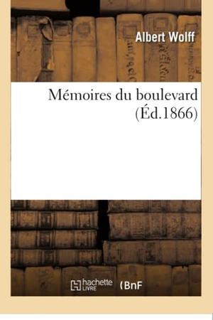Wolff-A. Mémoires du boulevard. Hachette Livre, 2018.