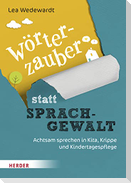 Wörterzauber statt Sprachgewalt