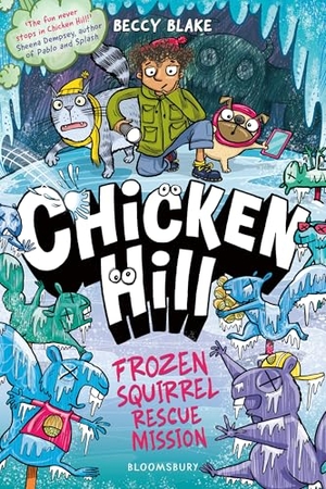 Blake, Beccy. Chicken Hill: Frozen Squirrel Rescue Mission. Bloomsbury UK, 2026.