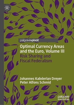 Kabderian Dreyer, Johannes / Peter Alfons Schmid. Optimal Currency Areas and the Euro, Volume III - Risk Sharing and Fiscal Federalism. Springer-Verlag GmbH, 2026.