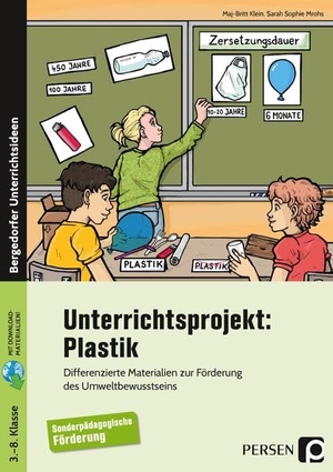 Klein, Maj-Britt / Sarah Sophie Mrohs. Unterrichtsprojekt Plastik - SoPäd - Differenzierte Materialien zur Förderung des Umweltbewusstseins (3. bis 8. Klasse). Persen Verlag i.d. AAP, 2020.