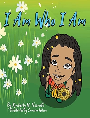 Nesmith, Kimberly M. I Am Who I Am. Miss Education Consulting & Publishing, 2020.