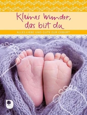 Kleines Wunder, das bist du - Alles Liebe und Gute zur Geburt. Eschbach Verlag Am, 2024.