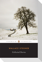 Wallace Stegner: Collected Stories