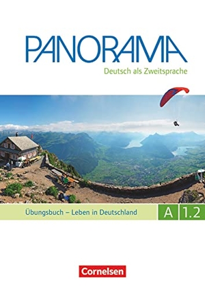 Böschel, Claudia / Finster, Andrea et al. Panorama A1: Teilband 2 Leben in Deutschland - Übungsbuch DaZ mit Audio-CD. Cornelsen Verlag GmbH, 2015.