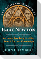 The Metaphysical World of Isaac Newton