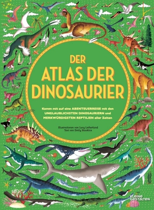 Kleine Gestalten / Lucy Letherland / Andreas Bredenfeld / Lucy Letherland / Emily Hawkins. Der Atlas der Dinosaurier. Die Gestalten Verlag, 2018.