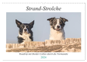 Strand-Strolche (Wandkalender 2024 DIN A3 quer), CALVENDO Monatskalender
