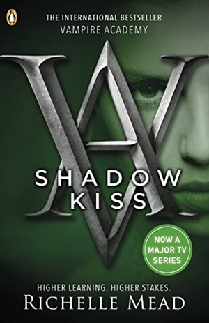 Mead, Richelle. Vampire Academy - Shadow Kiss (book 3). DK, 2010.